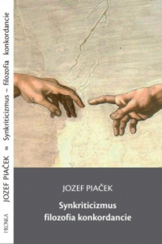 Książka Synkriticizmus – filozofia konkordancie Jozef Piaček