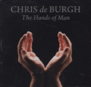Audio The Hands of Man, 1 Audio-CD Chris De Burgh