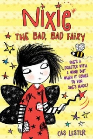 Kniha Nixie the Bad, Bad Fairy Cas Lester