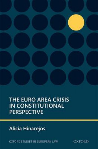 Knjiga Euro Area Crisis in Constitutional Perspective Alicia Hinarejos