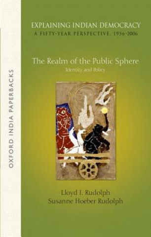 Kniha Explaining Indian Democracy: A Fifty-Year Perspective,1956-2006 Lloyd I. Rudolph