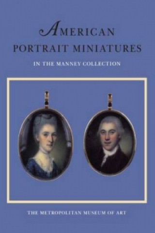 Kniha American Portrait Miniatures in the Manney Collection Dale T. Johnson