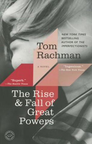 Kniha The Rise & Fall of Great Powers. Aufstieg und Fall großer Mächte, englische Ausgabe Tom Rachman