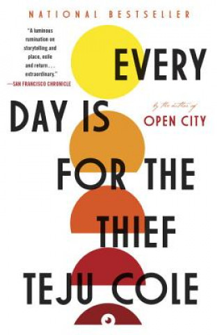 Kniha Every Day Is For The Thief Teju Cole