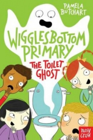 Kniha Wigglesbottom Primary: The Toilet Ghost Pamela Butchart
