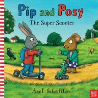 Kniha Pip and Posy: The Super Scooter Nosy Crow