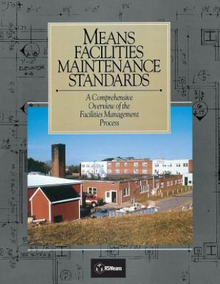 Könyv Means Facilities Maintenance Standards - A Comprehensive Overview of the Facilities Management Process Roger W. Liska