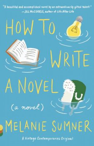 Книга How To Write A Novel Melanie Sumner