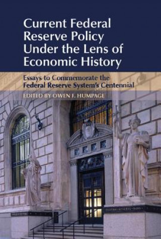 Könyv Current Federal Reserve Policy Under the Lens of Economic History Owen Humpage