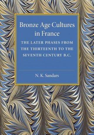 Kniha Bronze Age Cultures in France N. K. Sandars