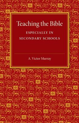 Carte Teaching the Bible A. Victor Murray