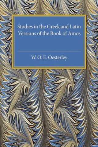 Kniha Studies in the Greek and Latin Versions of the Book of Amos W. O. E. Oesterley