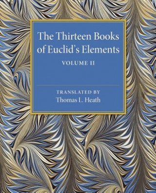 Knjiga Thirteen Books of Euclid's Elements: Volume 2, Books III-IX Thomas L. Heath