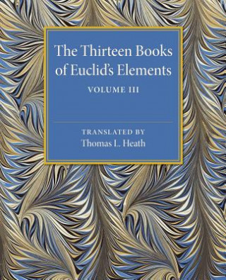 Carte Thirteen Books of Euclid's Elements: Volume 3, Books X-XIII and Appendix Thomas L. Heath