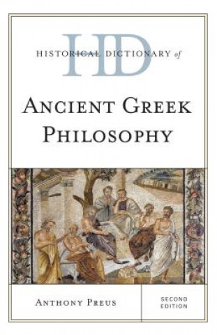Kniha Historical Dictionary of Ancient Greek Philosophy Anthony Preus