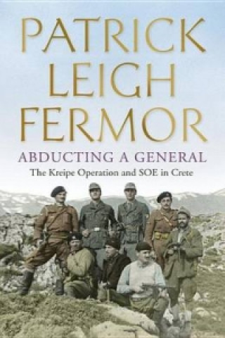Könyv Abducting a General Patrick Leigh Fermor