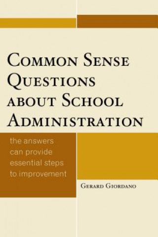 Carte Common Sense Questions about School Administration Gerard Giordano