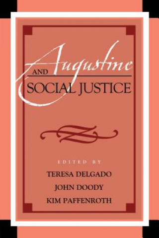 Knjiga Augustine and Social Justice Teresa Delgado