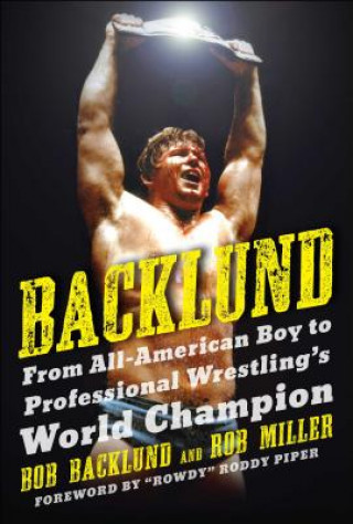 Kniha Backlund Bob Backlund