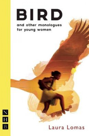 Carte Bird and other monologues for young women Laura Lomas
