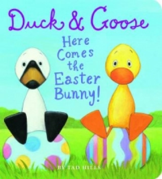 Książka Duck and Goose Here Comes the Easter Bunny Tad Hills