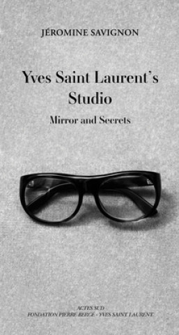 Kniha Yves Saint Laurent's Studio Jeromine Savignon