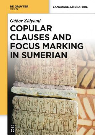 Kniha Copular Clauses and Focus Marking in Sumerian Gabor Zolyomi