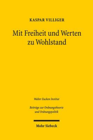 Książka Mit Freiheit und Werten zu Wohlstand Kaspar Villiger