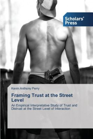 Carte Framing Trust at the Street Level Perry Kevin Anthony