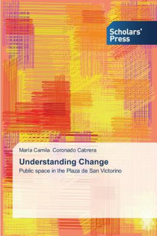 Książka Understanding Change Coronado Cabrera Maria Camila