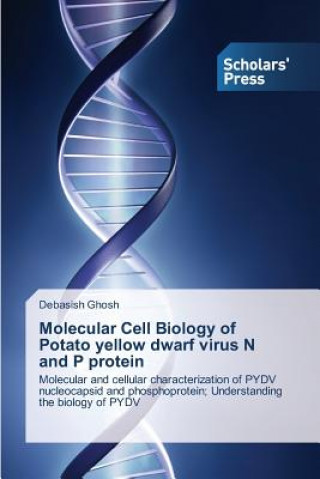 Könyv Molecular Cell Biology of Potato Yellow Dwarf Virus N and P Protein Ghosh Debasish