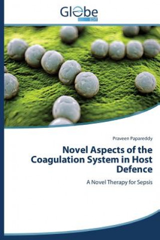 Kniha Novel Aspects of the Coagulation System in Host Defence Papareddy Praveen