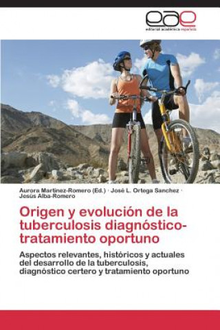 Carte Origen y evolucion de la tuberculosis diagnostico-tratamiento oportuno Ortega Sanchez Jose L