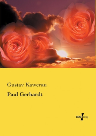 Könyv Paul Gerhardt Gustav Kawerau
