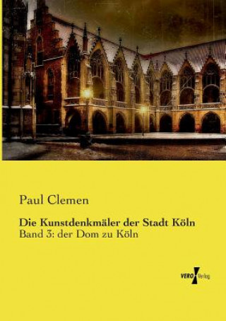Carte Kunstdenkmaler der Stadt Koeln Paul Clemen
