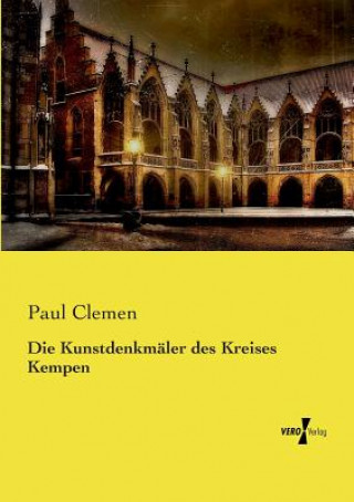 Kniha Kunstdenkmaler des Kreises Kempen Paul Clemen