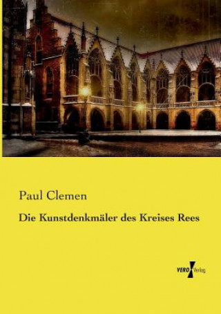 Kniha Kunstdenkmaler des Kreises Rees Paul Clemen