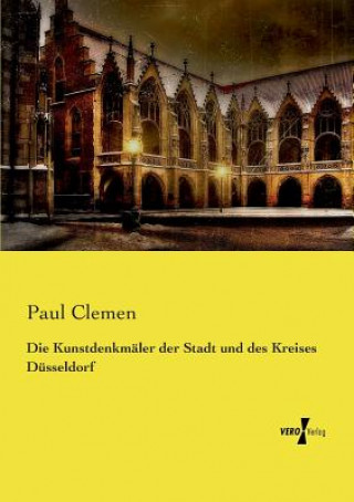 Carte Kunstdenkmaler der Stadt und des Kreises Dusseldorf Paul Clemen