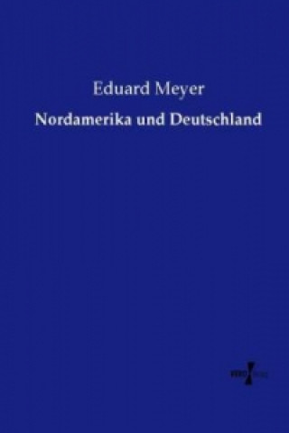 Kniha Nordamerika und Deutschland Eduard Meyer