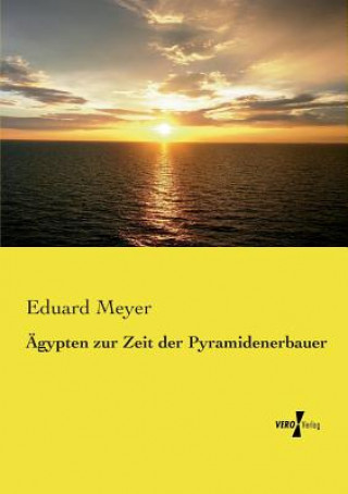 Βιβλίο AEgypten zur Zeit der Pyramidenerbauer Eduard Meyer