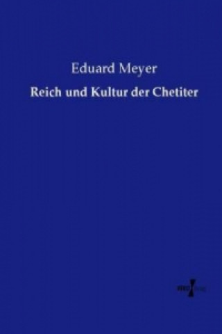 Carte Reich und Kultur der Chetiter Eduard Meyer