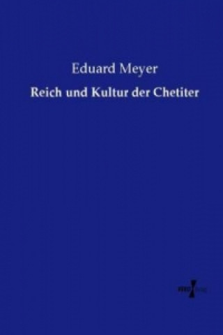 Kniha Reich und Kultur der Chetiter Eduard Meyer