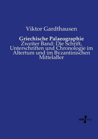 Kniha Griechische Palaeographie Viktor Gardthausen