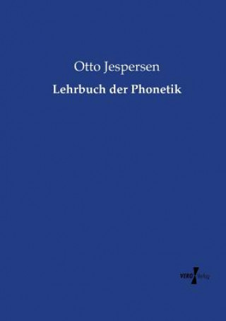 Könyv Lehrbuch der Phonetik Otto Jespersen