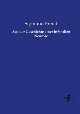 Kniha Aus der Geschichte einer infantilen Neurose Sigmund Freud