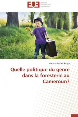 Kniha Quelle Politique Du Genre Dans La Foresterie Au Cameroun? de Paul Etoga-V