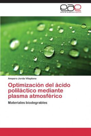 Livre Optimizacion del acido polilactico mediante plasma atmosferico Jorda Vilaplana Amparo