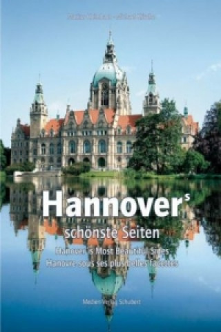 Carte Hannovers schönste Seiten. Hanover's Most Beautiful Sides. Hanovre sous les plus belles facettes Michael Krische