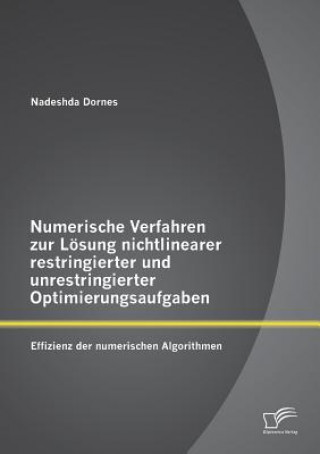 Книга Numerische Verfahren zur Loesung nichtlinearer restringierter und unrestringierter Optimierungsaufgaben Nadeshda Dornes