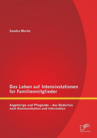 Könyv Leben auf Intensivstationen fur Familienmitglieder Sandra Moritz